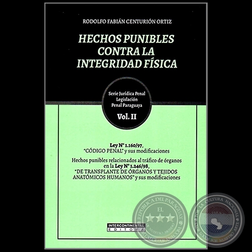 HECHOS PUNIBLES CONTRA LA INTEGRIDAD FSICA - Volumen II - Autor: RODOLFO FABIN CENTURIN ORTZ - Ao 2023